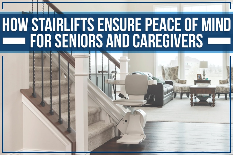 How Stairlifts Ensure Peace of Mind for Seniors and Caregivers
