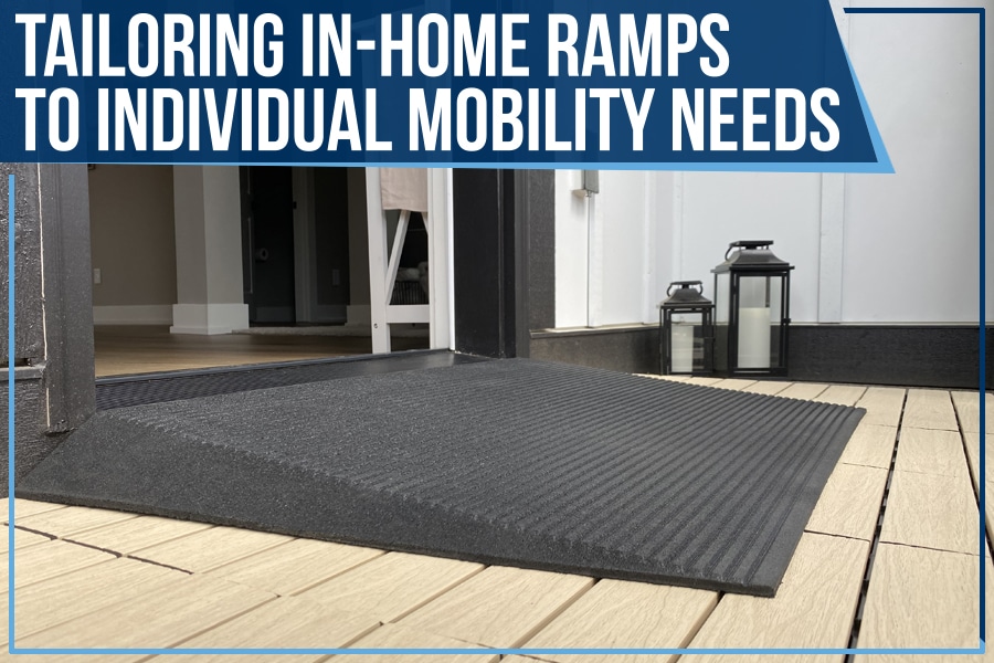 Tailoring In-Home Ramps To Individual Mobility Needs